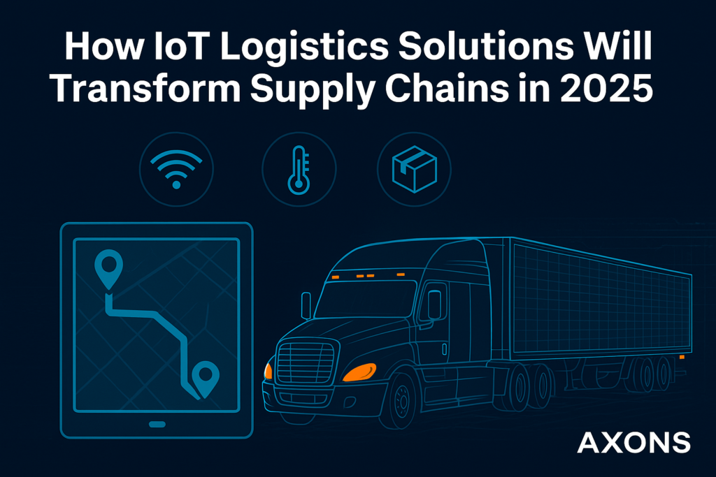 Axons-Mobility-blog-IoT-Logistics-Solutions-Transform-Supply-Chains